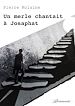 Télécharger le livre :  Un merle chantait à Josaphat