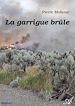 Télécharger le livre :  La garrigue brûle