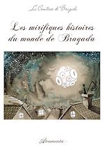 Télécharger le livre :  Les mirifiques histoires du monde de Bragada