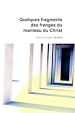 Télécharger le livre :  Quelques fragments des franges du manteau du Christ