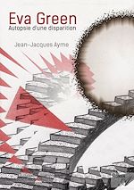Télécharger le livre :  Eva Green : autopsie d'une disparition