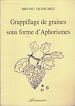 Télécharger le livre :  Grappillage de graines sous forme d'aphorismes