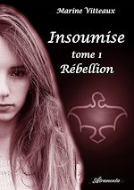 Télécharger le livre :  Insoumise, Tome I : Rébellion
