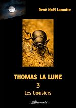 Télécharger le livre :  Thomas la Lune, Livre III – Les bousiers