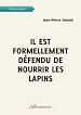 Télécharger le livre :  Il est formellement défendu de nourrir les lapins