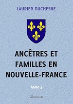 Télécharger le livre :  Ancêtres et familles en Nouvelle-France, Tome 4