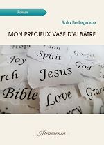 Télécharger le livre :  Mon précieux vase d'albâtre
