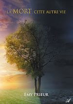 Télécharger le livre :  La mort, cette autre vie