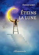 Télécharger le livre :  Éteins la lune