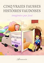Télécharger le livre :  Cinq vraies fausses histoires Vaudoises