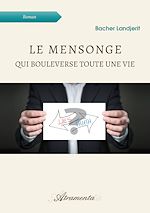 Télécharger le livre :  Le mensonge qui bouleverse toute une vie