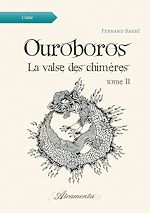 Télécharger le livre :  Ouroboros, La valse des chimères, Tome 2