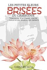 Télécharger le livre :  Les petites fleurs brisées du Cambodge