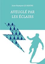 Télécharger le livre :  Aveuglé par les éclairs