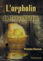 Télécharger le livre :  L'orphelin de Tenochtitlan