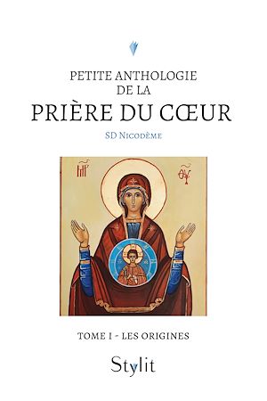 Téléchargez le livre :  Petite anthologie de la prière du cœur - Tome I
