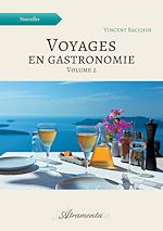 Télécharger le livre :  Voyages en gastronomie, volume 2