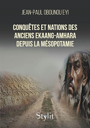 Téléchargez le livre :  Conquêtes et Nations des Anciens Ekaang-Amhara depuis la Mésopotamie