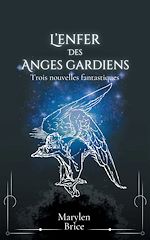 Télécharger le livre :  L'enfer des anges gardiens