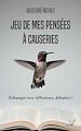 Télécharger le livre :  Jeu de mes pensées à causeries