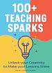 Télécharger le livre :  100+ Teaching Sparks
