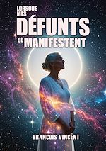 Télécharger le livre :  Lorsque mes défunts se manifestent