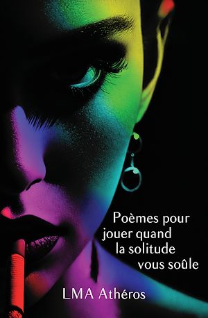 Téléchargez le livre :  Poèmes pour jouer quand la solitude vous soûle