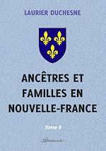 Télécharger le livre :  Ancêtres et familles en Nouvelle-France, Tome 9
