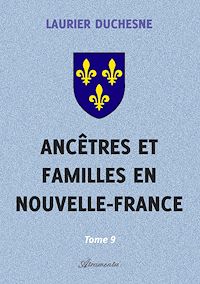 Télécharger le livre : Ancêtres et familles en Nouvelle-France, Tome 9