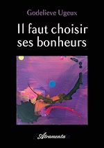 Télécharger le livre :  Il faut choisir ses bonheurs