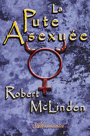 Téléchargez le livre :  La pute asexuée