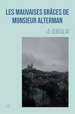 Download this eBook Les mauvaises grâces de Monsieur Alterman