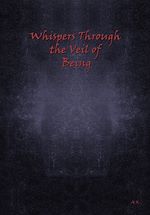 Download this eBook Whispers Through the Veil of Being