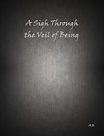 Download this eBook A Sigh Through the Veil of Being
