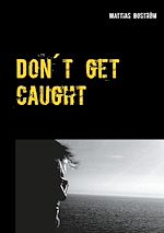Download this eBook Don´t get caught