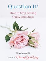 Télécharger le livre :  Question It! How to Stop Feeling Guilty and Stuck