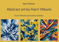 Téléchargez le livre :  Abstract art by Harri Ylikomi