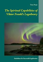 Télécharger le livre :  The Spiritual Capabilities of Viktor Frankl's Logotheory
