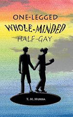 Télécharger le livre :  One-legged, whole-minded, half-gay