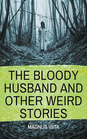 Download the eBook: The Bloody Husband and other weird stories