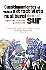 Télécharger le livre :  Cuestionamientos al modelo extractivista neoliberal desde el Sur
