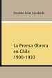 Télécharger le livre :  La Prensa Obrera en Chile 1900-1930