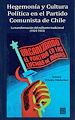 Télécharger le livre :  Hegemonía y Cultura Política en el Partido Comunista de Chile