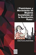 Télécharger le livre :  Feminismo y movimiento de mujeres socialistas en la Revolución Rusa