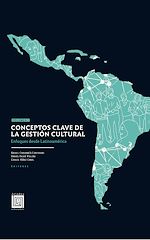 Télécharger le livre :  Conceptos clave de la gestión cultural. Volumen I