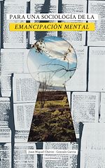 Télécharger le livre :  Para una sociología de la emancipación mental