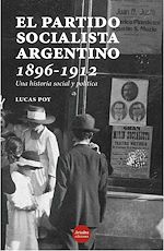 Télécharger le livre :  El Partido Socialista argentino, 1896-1912