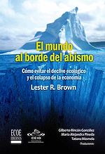 Télécharger le livre :  El mundo al borde del abismo, Cómo evitar el declive ecológico y el colapso de la economía
