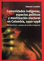 Download this eBook Comunidades indígenas, espacios políticos y movilización electoral en Colombia, 1990-1998