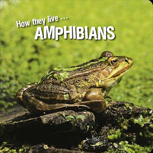 Téléchargez le livre :  How they live... Amphibians